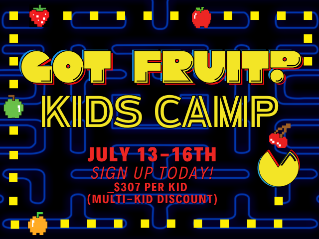 Got Fruit? Kids’ Camp